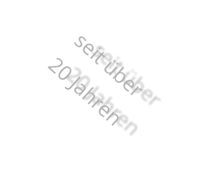 seit ber 20 Jahren